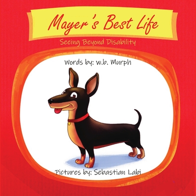 Mayer's Best Life: Seeing Beyond Disability - Murph, W B