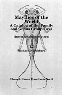 Mayflies of the World: A Catalogue of the Family and Genus Group Taxa