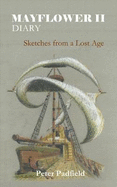 Mayflower II Diary: Sketches From A Lost Age