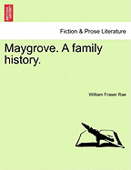 Maygrove. a Family History, Vol. I