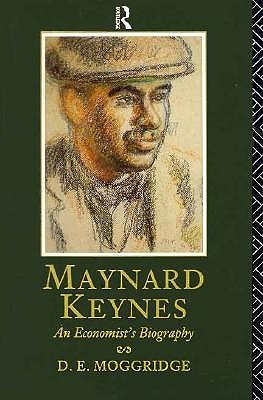 Maynard Keynes: An Economist's Biography - Moggridge, Donald