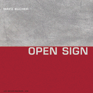 Mayo Bucher: Open Sign