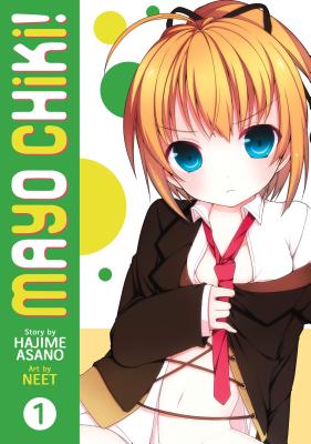 Mayo Chiki!, Volume 1 - Asano, Hajime