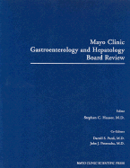 Mayo Clinic Gastroenterology and Hepatology Board Review - Hauser, Stephen C (Editor), and Pardi, Darrell S (Editor), and Poterucha, John J (Editor)