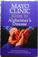 Mayo Clinic Guide Alzheimer's Disease - Mayo Clinic