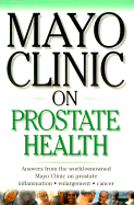 Mayo Clinic on Prostate Health - Barrett, David (Editor)