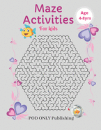 Maze Activities For Kids: Vol. 10 Beautiful Funny Maze Book Is A Great Idea For Family Mom Dad Teen & Kids To Sharp Their Brain And Gift For Birthday Anniversary Puzzle Lovers Or Holidays Travel Trip