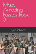 Maze Amazing Puzzles Book 3