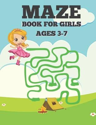 Maze Book For Girls Ages 3-7: 100 Funny And Easy And Mazes For Girls Ages 3-7. - Houle, Justine