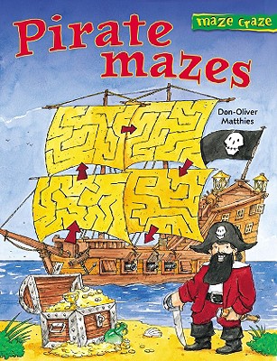 Maze Craze: Pirate Mazes - Matthies, Don-Oliver