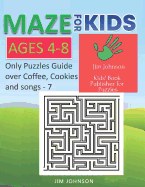 Maze for Kids Ages 4-8 - Only Puzzles No Answers Guide You Need for Having Fun on the Weekend - 7: 100 Mazes Each of Full Size A4 Page - 8.5x11 Inches