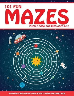 Maze Puzzle Book for Kids 4-8: 101 Fun First Mazes for Kids 4-6, 6-8 year olds Maze Activity Workbook for Children: Games, Puzzles and Problem-Solving (Maze Learning Activity Book for Kids) - Trace, Jennifer L, and Press, Diverse