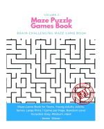 Maze Puzzle Games Book: Brain Challenging Maze Game Book for Teens, Young Adults, Adults, Senior, Large Print, 1 Game Per Page, Random Level Included: Easy, Medium, Hard - Volume 2