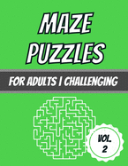 Maze Puzzles: For Adults - Challenging - 100 Puzzles With Solutions