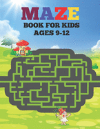 Mazes Book For Kids Ages 9-12: This entertaining Maze puzzle activity book for kids