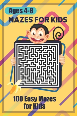 Mazes for Kids: 100 easy mazes for kids ages 4-8 - Milles, Jordan