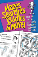 Mazes, Searches, Riddles & More: Over 1,000 Puzzles about Bible Characters, Stories, and Fun Facts