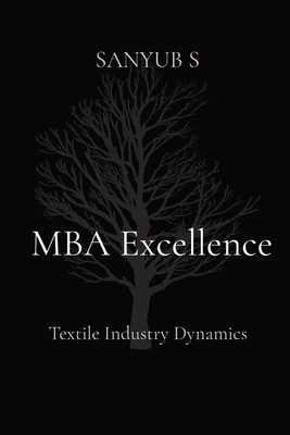 MBA Excellence: Textile Industry Dynamics - S, Sanyub