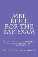 MBE Bible for the Bar Exam: Mandatory Skills, Required Knowledge for the MBE - Look Inside! !!