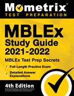 MBLEx Study Guide 2021-2022 - MBLEx Test Prep Secrets, Full-Length Practice Exam, Detailed Answer Explanations: [4th Edition]