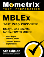 Mblex Test Prep 2022-2023 - Study Guide Secrets for the Fsmtb Mblex, Full-Length Practice Exam, Detailed Answer Explanations: [5th Edition]