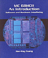 MC 68hc11 an Introduction: Software and Hardware Interfacing - Huang, Han-Way