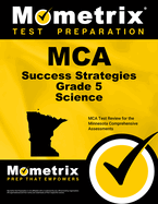 MCA Success Strategies Grade 5 Science: MCA Test Review for the Minnesota Comprehensive Assessments