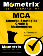 MCA Success Strategies Grade 6 Mathematics: MCA Test Review for the Minnesota Comprehensive Assessments