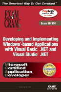 McAd Developing and Implementing Windows-Based Applications with Microsoft Visual Basic (R) .Net and Microsoft Visual Studio (R) .Net Exam Cram 2 (Exam
