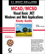 McAd / MCSD: Visual Basic .Net Windows and Web Applications Study Guide: Exams 70-305 and 70-306 - Reisman, Brian, and Ruebush, Mitch