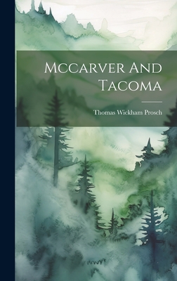 Mccarver And Tacoma - Prosch, Thomas Wickham