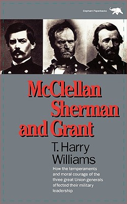 McClellan, Sherman, and Grant - Williams, Harry T