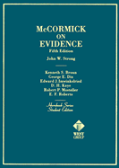 McCormick on Evidence Hornbook - Strong, John William, and McCormick, Charles Tilford, and Broun, Kenneth S
