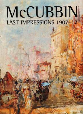 McCubbin: Last Impressions, 1907-17 - Gray, Anna
