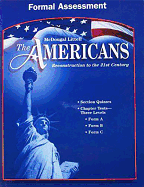 McDougal Littell the Americans: Formal Assessment Grades 9-12 Reconstruction to the 21st Century