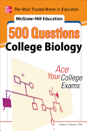 McGraw-Hill Education 500 College Biology Questions: Ace Your College Exams