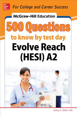 McGraw-Hill Education 500 Evolve Reach (Hesi) A2 Questions to Know by Test Day - Zahler, Kathy