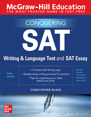 McGraw-Hill Education Conquering the SAT Writing and Language Test and SAT Essay, Third Edition - Black, Christopher
