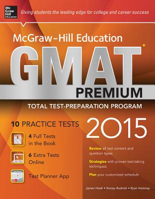 McGraw-Hill Education GMAT Premium, 2015 Edition - Hasik, James, and Rudnick, Stacey, and Hackney, Ryan