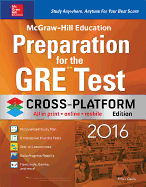 McGraw-Hill Education Preparation for the GRE Test 2016, Cross-Platform Edition
