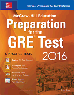 McGraw-Hill Education Preparation for the GRE Test 2016: Strategies + 6 Practice Tests + 2 Apps