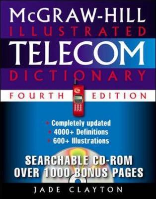 McGraw-Hill Illustrated Telecom Dictionary - Clayton, Jade