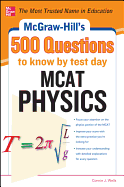 McGraw-Hill's 500 MCAT Physics Questions to Know by Test Day