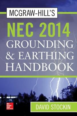 McGraw-Hill's NEC 2014 Grounding and Earthing Handbook - Stockin, David