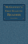 McGuffey's First Eclectic Reader: Revised Edition (1879)