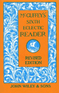 McGuffeys Sixth Eclectic Reader