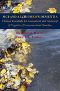 MCI and Alzheimer's Dementia: Clinical Essentials for Assessment and Treatment of Cognitive-Communication Disorders