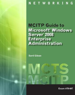 McItp Guide to Microsoft Windows Server 2008, Enterprise Administration (Exam # 70-647) - Gibson, Darril