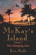 McKay's Island Volume 3: The Changing Face