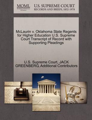 McLaurin V. Oklahoma State Regents for Higher Education U.S. Supreme Court Transcript of Record with Supporting Pleadings - Greenberg, Jack, and Additional Contributors, and U S Supreme Court (Creator)